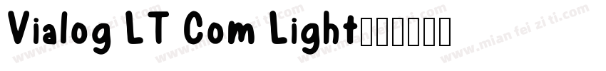 Vialog LT Com Light字体转换